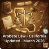 Probate Law – Updated – March 2026 – California – San Bernardino, Riverside, Los Angeles, Victorville & Hesperia