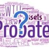 How to Avoid: Risks, Disadvantages and Hassles of Probate of Will
