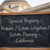 Use of a Spousal Property Petition – Getting Your Deceased Spouse’s Property: The Easy Way (California)