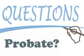 Answers of Probate in Hesperia and Apple Valley, California